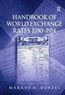 Markus A Denzel, Markus A. Denzel, DENZEL MARKUS A - Handbook of World Exchange Rates, 1590-1914