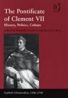 Kenneth Reiss Gouwens, Sheryl E. Reiss, Sheryl E. (Newberry Library Reiss, Reiss Sheryl E., Kenneth Gouwens, Gouwens Kenneth - Pontificate of Clement VII