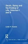 Margaret P. Battin, Leslie P. Francis, Leslie P. Battin Francis, Leslie P. Francis, Margaret P. Battin, Leslie P. Francis... - Death, Dying and the Ending of Life