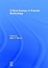Allan F. Moore, Allan F. Moore, Professor Allan F. Moore, Allan F. Moore, Professor Allan F. Moore - Critical Essays in Popular Musicology