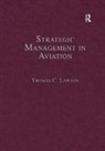 Thomas C. Lawton, Thomas C. Lawton, Lawton Thomas C. - Strategic Management in Aviation