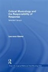 Lawrence Kramer, Lawrence Kramer - Critical Musicology and the Responsibility of Response