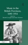 Rachel Cowgill, Rachel Holman Cowgill, Peter Holman, Professor Peter Holman, Rachel Cowgill, Cowgill Rachel - Music in the British Provinces, 1690-1914