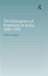 Padma Anagol, Anagol Padma - Emergence of Feminism in India, 1850 - 1920