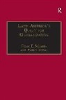 Felix E. Martin, Felix E. Toral Martin, Félix E. Martín, Pablo Toral, Toral Pablo - Latin America''s Quest for Globalisation