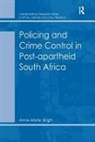 Anne-Marie Singh, Singh Anne-Marie - Policing and Crime Control in Post-Apartheid South Africa