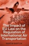 Martin Bartlik, Bartlik Martin - Impact of Eu Law on the Regulation of International Air Transportation