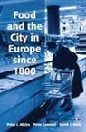 Peter J. Lummel Atkins, Professor Peter J. Lummel Atkins, Peter Lummel, Lummel Peter, Peter J. Atkins, Professor Peter J. Atkins... - Food and the City in Europe Since 1800