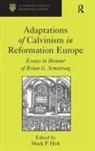 Mack Holt, Mack P. Holt, Professor Mack P. Holt - Adaptations of Calvinism in Reformation Europe