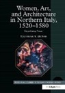 Katherine A. McIver, Katherine A. McIver - Women, Art, and Architecture in Northern Italy, 1520-1580