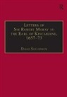 David Stevenson, David Stevenson - Letters of Sir Robert Moray to the Earl of Kincardine, 1657-73