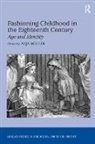 Anja Muller, Prof. Dr. Anja Muller, Anja Müller, Anja Müller - Fashioning Childhood in the Eighteenth Century