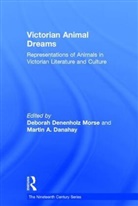 Martin A. Danahay, Danahay Martin A., Deborah Denenholz Danahay Morse, Martin A. Danahay, Danahay Martin A., Deborah Denenholz Morse - Victorian Animal Dreams