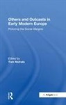 Dr. Tom Nichols, Tom Nichols, Tom Nichols, Nichols Tom - Others and Outcasts in Early Modern Europe