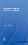 James M. Garrett, Garrett James M. - Wordsworth and the Writing of the Nation