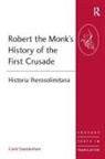 Carol Sweetenham, Dr. Carol Sweetenham, Carol Sweetenham, Dr. Carol Sweetenham - Robert the Monk''s History of the First Crusade
