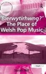 Dr Sarah Hill, Sarah Hill, Sarah Hill - Blerwytirhwng?