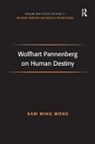 Kam Ming Wong, Kam-Ming Wong - Wolfhart Pannenberg on Human Destiny
