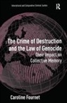 Caroline Fournet, Caroline Fournet, Caroline (University of Exeter) Fournet - Crime of Destruction and the Law of Genocide