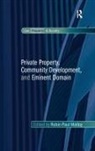 Professor Robin Paul Malloy, Robin Paul Malloy, Robin Paul Malloy - Private Property, Community Development, and Eminent Domain