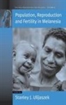 S. J. Ulijaszek, S.j. Ulijaszek, Stanley Ulijaszek - Population, Reproduction and Fertility in Melanesia