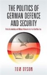 Tom Dyson - Politics of German Defence and Security