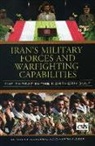 Anthony Cordesman, Anthony H Cordesman, Anthony H. Cordesman, Anthony H./ Kleiber Cordesman, Martin Kleiber - Iran's Military Forces and Warfighting Capabilites