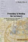 O. Wesley Allen - Preaching & Reading the Lectionary