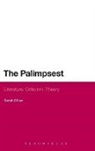 Sarah Dillon - The Palimpsest: Literature, Criticism, Theory