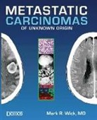 Mark Wick, Mark Wick, Mark R. Wick, Mark R. (EDT) Wick - Metastatic Carcinomas of Unknown Origin