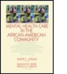 Sadye M. L. (EDT)/ Denby Logan, Ramona Denby, Ramona W. Denby, Priscilla A Gibson, Priscilla A. Gibson, Sadye Logan... - Mental Health Care in the African-American Community