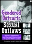 Chris Kendall, Christopher N. Kendall, Christopher N. (EDT)/ Martino Kendall, Kendall Chris, Wayne Martino, Wayne (University of Western Ontario Martino... - Gendered Outcasts And Sexual Outlaws