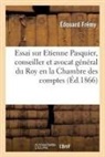 Fra(c)My, Edouard Fremy, Édouard Frémy, FREMY EDOUARD, Fremy-E - Essai sur etienne pasquier,