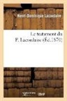 Henri-Dominique Lacordaire, LACORDAIRE H-D., Lacordaire-h-d - Le testament du p. lacordaire