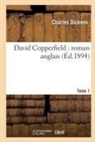 Dickens C, Charles Dickens, Dickens C, Dickens C., Dickens Charles - David copperfield: roman