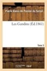 de Ponson Du Terrail-P A, De ponson du terrail, Pierre-Alexis de Ponson Du Terrail, de Ponson Du Terrail-P a, de Ponson Du Terrail-P a., Ponson du Terrail... - Les gandins. tome 3