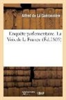 Alfred de la Guéronnière, De la gueronniere-a, de La Gueronniere-A, La Gueronniere (De), LA GUERONNIERE A., LA GUERONNIERE ALFRE - Enquete parlementaire. la voix de