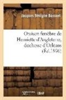 Jacques Bénigne Bossuet, Jacques-Benigne Bossuet, Jacques-Bénigne Bossuet, Bossuet j b, BOSSUET J-B. - Oraison funebre de henriette d