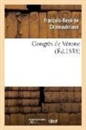 Francois-Rene de Chateaubriand, Chateaubriand F-R., François René De Chateaubriand, François-René De Chateaubriand, de Chateaubriand F R, de Chateaubriand F. R.... - Congres de verone