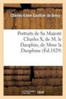 Charles-Edme Gauthier De Bra(c)Cy, GAUTHIER DE BRECY, Charles-Edme Gauthier de Brecy, Charles-Edme Gauthier de Brécy, Gauthier de brecy-c-, Gauthier de Brecy-C-E - Portraits de sa majeste charles