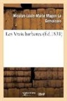 La Gervaisais-N-L-M, Nicolas-Louis-Marie Magon La Gervaisais, LA GERVAISAIS N-L-M., La Gervaisais-N-L-M - Les vrais barbares