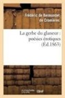 BERMONDET DE CROMIER, de Cromieres-F, Frédéric de Bermondet de Cromières, De cromieres-f - La gerbe du glaneur: poesies