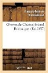 Francois-Rene de Chateaubriand, Chateaubriand F-R., François René De Chateaubriand, François-René De Chateaubriand, de Chateaubriand F R, de Chateaubriand F. R.... - Oeuvres de chateaubriand. polemique
