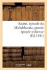 Sans Auteur, Sans Auteur, XXX - Savitri, episode du mahabharata,