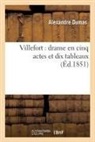 Dumas, Alexandre Dumas, Alexandre Pere Dumas, Dumas Alexandre, Dumas-a, Maquet... - Villefort: drame en cinq actes et