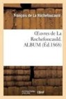 Francois De La Rochefoucauld, François de La Rochefoucauld, De la rochefoucauld-, De La Rochefoucauld-F, La Rochefoucauld, La Rochefoucauld (De... - Oeuvres de la rochefoucauld. album