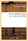 Philippe Quinault, QUINAULT PHILIPPE, Quinault-p - Atys, tragedie lyrique en 3
