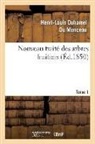 DUHAMEL DU MONCEAU, Henri-Louis Duhamel Du Monceau, Duhamel du monceau h, Duhamel Du Monceau H L, Duhamel Du Monceau H. L., Duhamel Du Monceau H L - Nouveau traite des arbres