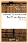 Pierre-Augustin Beaumarchais, Pierre-Augustin Caron de Beaumarchais, Caron de beaumarchai, Pierre-Augustin Caron De Beaumarchais, De beaumarchais p, de Beaumarchais P.... - Memoires de beaumarchais dans l