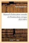 Henri Baudrillart, BAUDRILLART HENRI, Baudrillart-h - Manuel d education morale et d